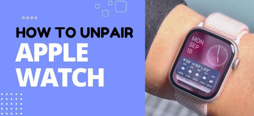 How to Unpair Apple Watch