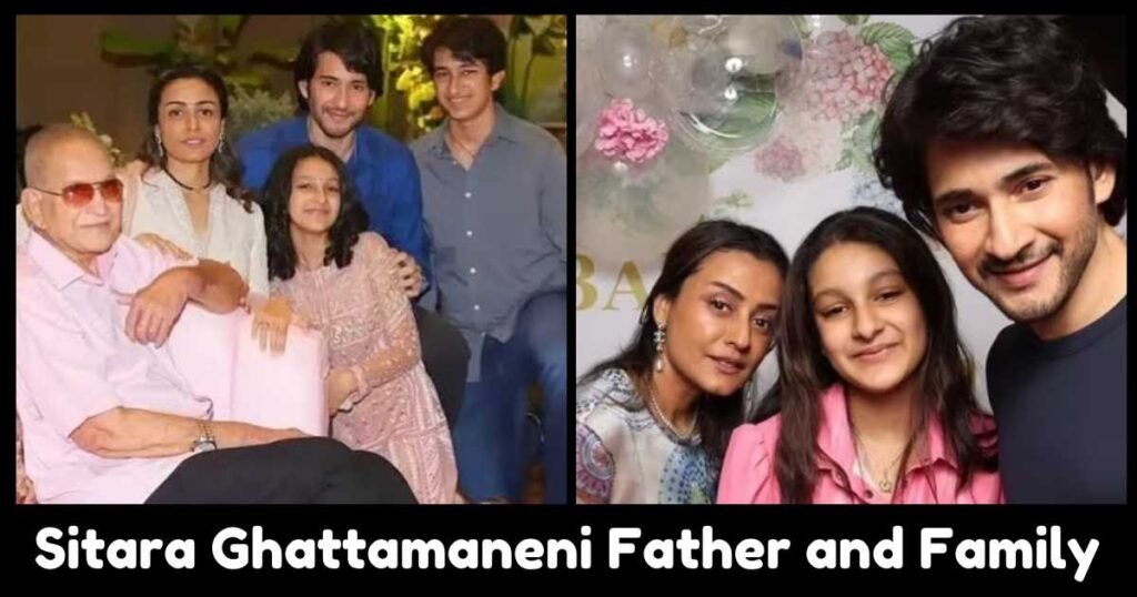 Sitara Ghattamaneni Father and Family