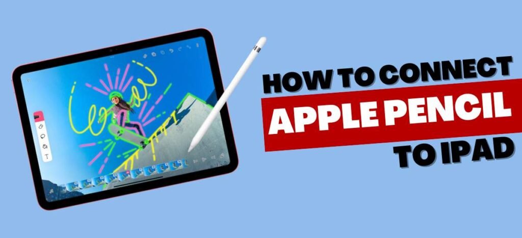 how to connect apple pencil to ipad